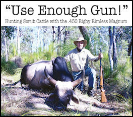 'Use Enough Gun' - .450 Rigby Rimless Mag - page 68 Issue 52 (click the pic for an enlarged view)