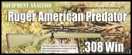 Ruger American Predator - .308 Win by Breil Jackson (page 98) Issue 90 (click the pic for an enlarged view)