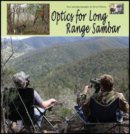 Secrets of the Sambar – Optics for Long Range Sambar - page 56 Issue 59 (click the pic for an enlarged view)