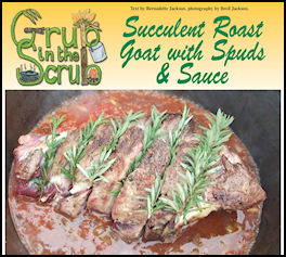 Grub in the Scrub - Succulent Roast Goat with Spuds & Sauce - page 52 Issue 67 (click the pic for an enlarged view)