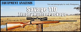 Savage 110 Trophy Hunter - .270 Win by Andy Montgomery (p102) Issue 79 (click the pic for an enlarged view)