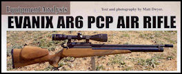 Evanix AR6 PCP .22 Air Rifle - page 116 Issue 60 (click the pic for an enlarged view)
