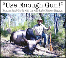 'Use Enough Gun' - .450 Rigby Rimless Mag - page 68 Issue 52 (click the pic for an enlarged view)