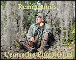 Remington�s Centrefire Pump Guns (page 72) Issue 81 (click the pic for an enlarged view)