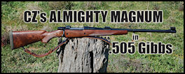 CZ�s Almighty Magnum .505 Gibbs - page 80 Issue 64 (click the pic for an enlarged view)